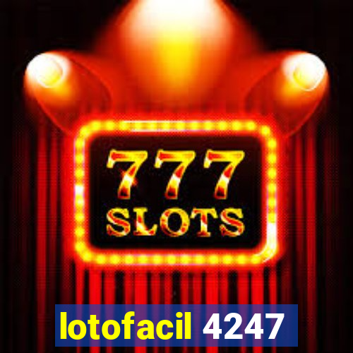 lotofacil 4247